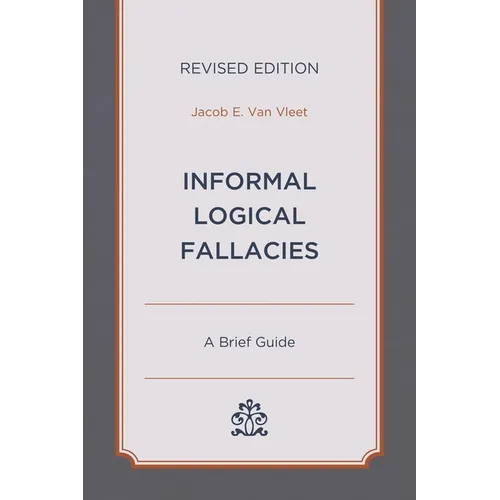 Informal Logical Fallacies: A Brief Guide