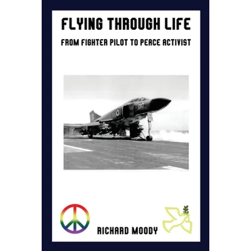 Flying Through Life: From Fighter Pilot to Peace Activist