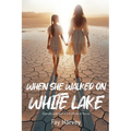 When She Walked on White Lake
