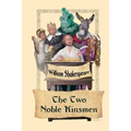 The Two Noble Kinsmen: A Late Tragicomedy