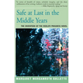 Safe at Last in the Middle Years: The Invention of the Midlife Progress Novel