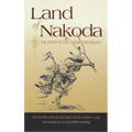 Land of Nakoda: The Story of the Assiniboine Indians