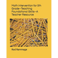 Math Intervention for 5th Grade--Teaching Foundational Skills--A Teacher Resource