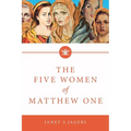 The Five Women Of Matthew One: A Seven-Week Study of Women in the Bible
