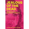 Jealous of the Dead: Secrets of an Immigrant Survivor