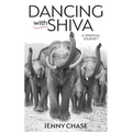 Dancing with Shiva: A Spiritual Journey