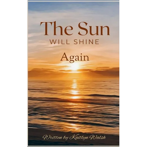 The Sun Will Shine Again