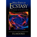 Wild Poets of Ecstasy: An Anthology of Ecstatic Verse