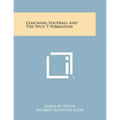 Coaching Football and the Split T Formation