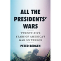All the Presidents' Wars: Twenty-Five Years of America's War on Terror