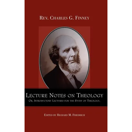 Lecture Notes on Theology; Or, Introductory Lectures for the Study of Theology.