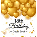 18th Birthday Guest Book: An Elegant Gold Balloon Hearts Keepsake for a 18th Birthday - Square Hardcover Guest Sign-In Book with 105 Pages for Wishes,