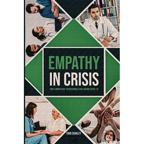 Empathy in Crisis: How Compassion Transformed Care During COVID-19