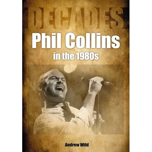 Phil Collins in the 80s: Decades