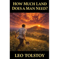 How Much Land Does a Man Need?