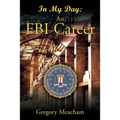 In My Day: An FBI Career