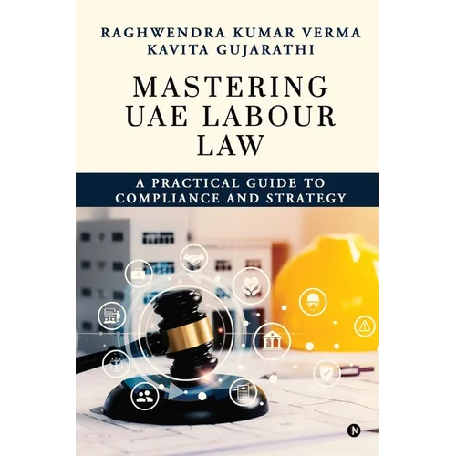 Mastering UAE Labour Law: A Practical Guide to Compliance & Strategy
