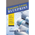 Kingdom Living Blueprint: God's Plan for You to Impact the Earth