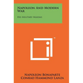 Napoleon and Modern War: His Military Maxims