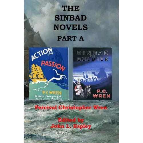 The Sinbad Novels Part A: Action and Passion & Sinbad the Soldier
