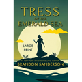 Tress of the Emerald Sea: A Large Print Cosmere Novel