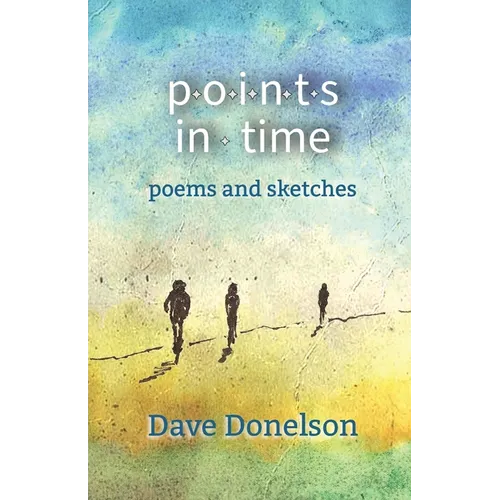 Points In Time: Poems & Sketches