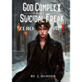 God Complex of a Suicidal Freak