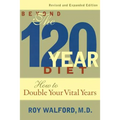 Beyond the 120-Year Diet: How to Double Your Vital Years