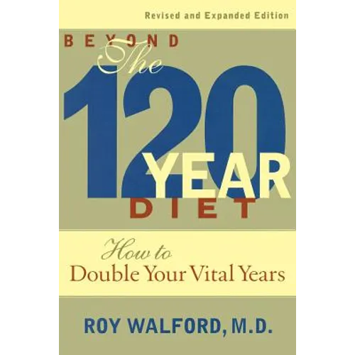 Beyond the 120-Year Diet: How to Double Your Vital Years