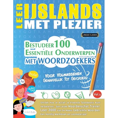 Leer Ijslands Met Plezier - Voor Volwassenen: Gemakkelijk Tot Gevorderd - Bestudeer 100 Essentiële Onderwerpen Met Woordzoekers - Vol.1