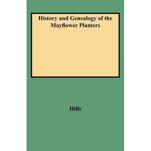History and Genealogy of the Mayflower Planters