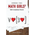 Math Girls 3: Godel's Incompleteness Theorems