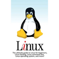 Linux: The ultimate guide to Linux for beginners, Linux hacking, Linux command line, Linux operating system, and more!