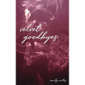 velvet goodbyes