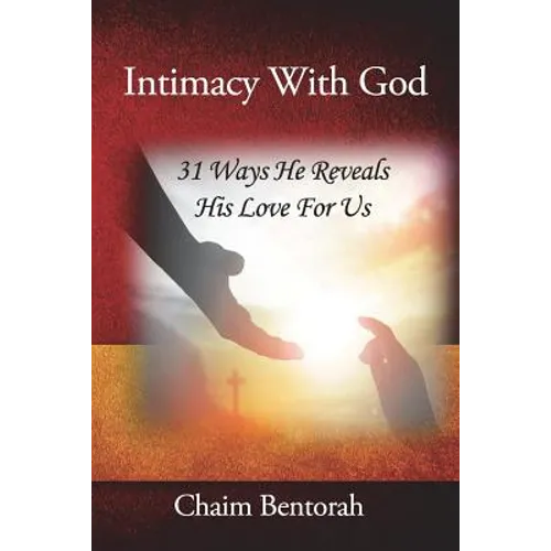 Intimacy With God: 31 Ways He Reveals His Love for Us