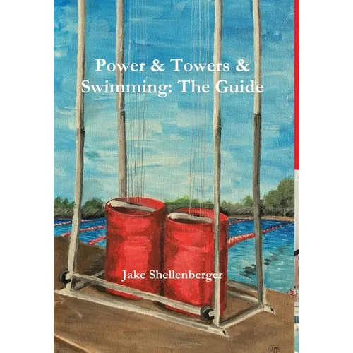 Power & Towers & Swimming: The Guide