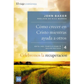El Celebremos la recuperaci��n Gu��a 4: C��mo crecer en Cristo mientras ayudas a otros: Un programa de recup