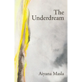 The Underdream: Poems