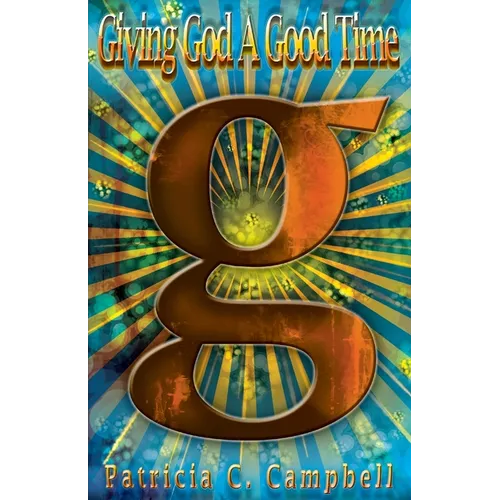 Giving God A Good Time