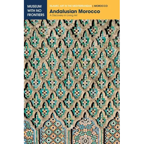 Andalusian Morocco: A Discovery in Living Art
