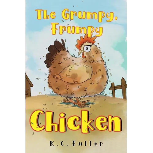 The Grumpy, Frumpy Chicken