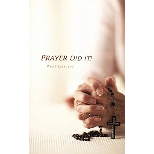 Prayer Did It!: A 21st Century Miracle