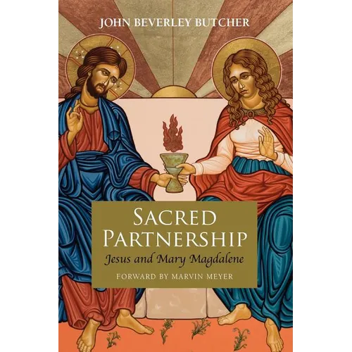 Sacred Partnership: Jesus and Mary Magdelene