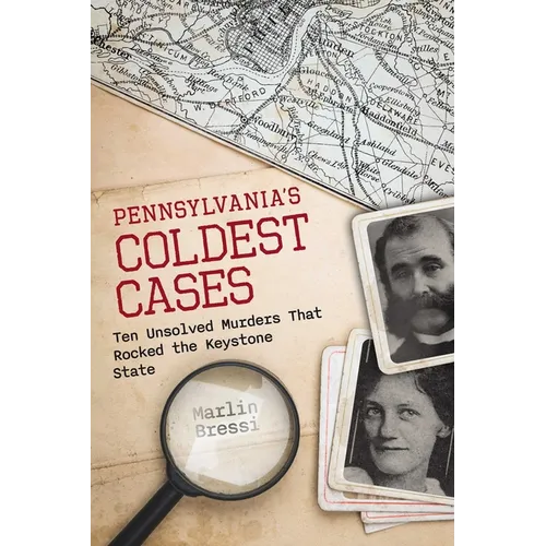 Pennsylvania's Coldest Cases: Ten Unsolved Murders That Rocked the Keystone State