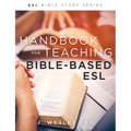 Handbook for Teaching Bible-Based Esl, Revised