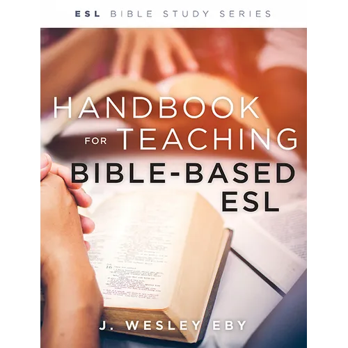 Handbook for Teaching Bible-Based Esl, Revised