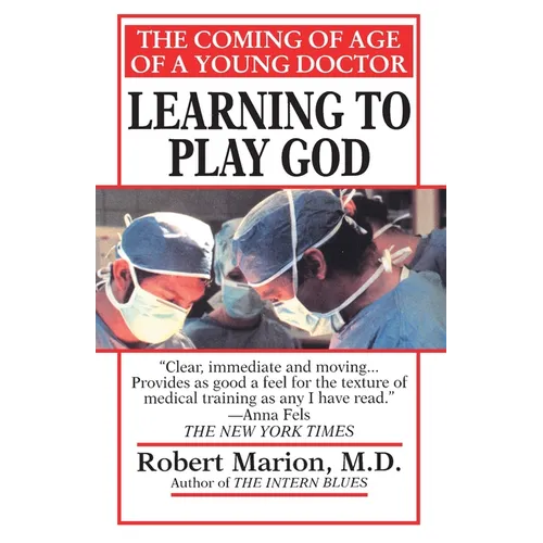 Learning to Play God: The Coming of Age of a Young Doctor
