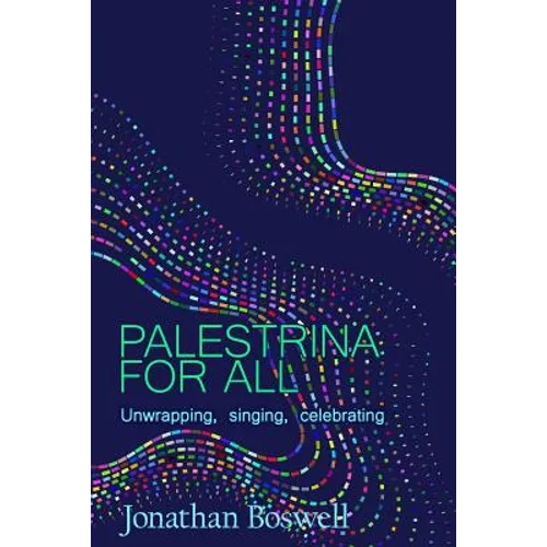 Palestrina For All: Unwrapping, Singing, Celebrating