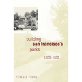 Building San Francisco's Parks, 1850-1930