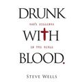 Drunk with Blood: God's Killings in the Bible